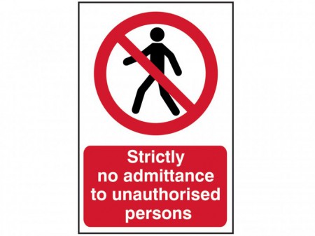 Strictly No Admittance To Unauthorised Persons - PVC 400 x 600mm